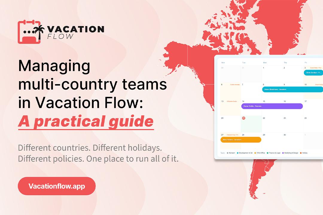 Managing multi-country teams in Vacation Flow: A practical guide